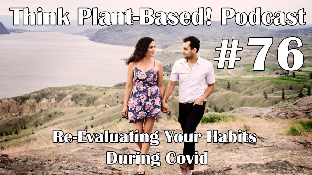 Ep 76 – Re-Evaluating Your Habits During COVID